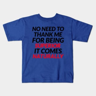 Those with the natural superiority Kids T-Shirt